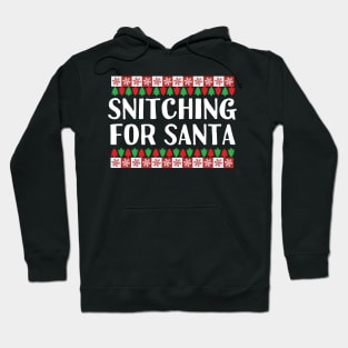 I am snitching for Santa for Christmas for father or mother Hoodie